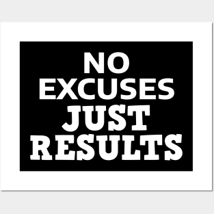 No Excuses Just Results Posters and Art